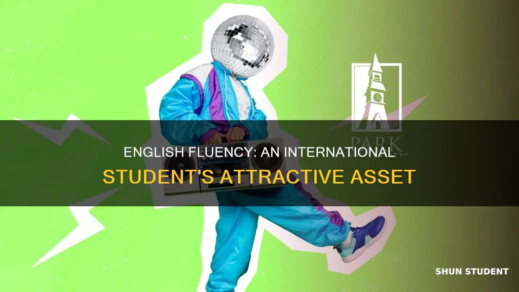 is fluency in american english attractive in international students