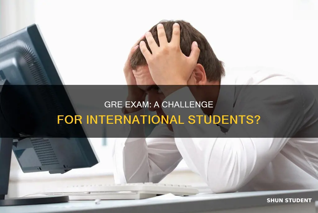 is gre hard for international students