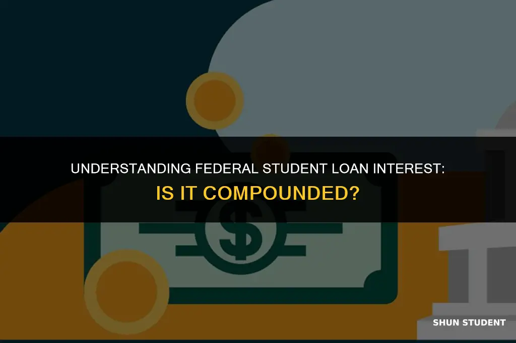 is interest on federal student loans compounded