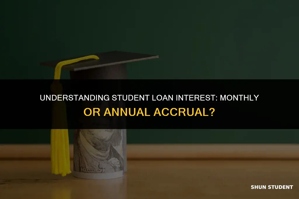 is interest on student loans accured monthly or annualy
