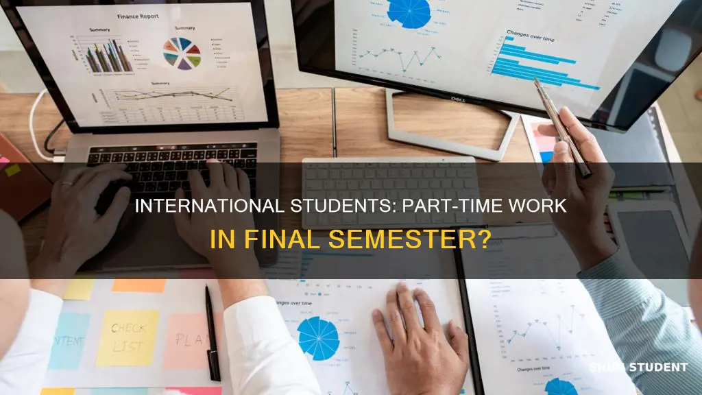 is international student allowed to part time last semester