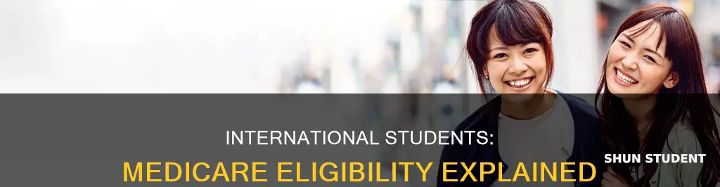 is international student eligible for medicare
