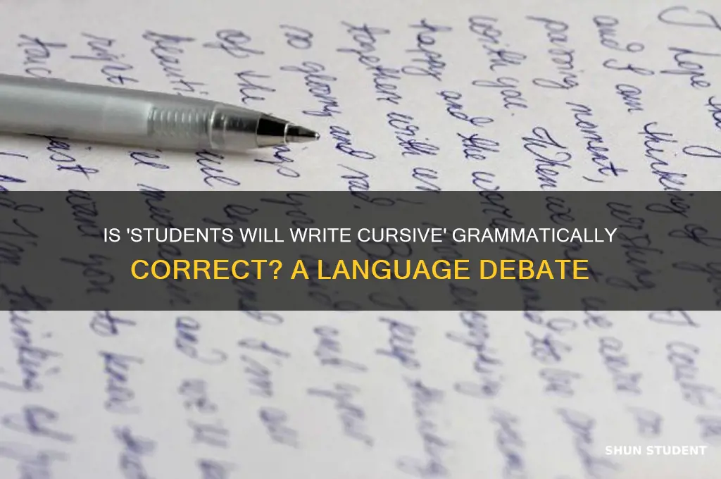 is it correct to say students will write cursive