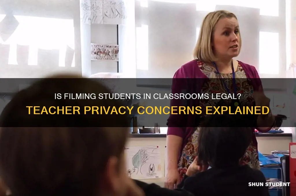 is it illegal for a teacher to film students