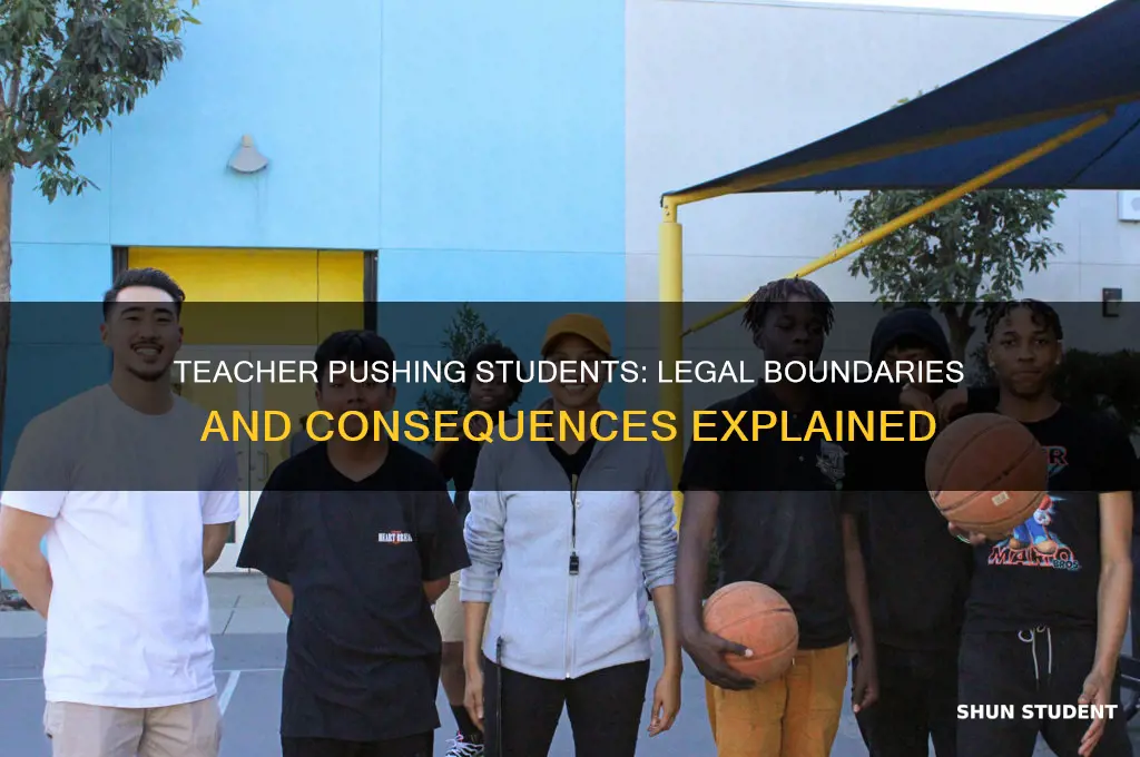 is it illegal for a teacher to push a student