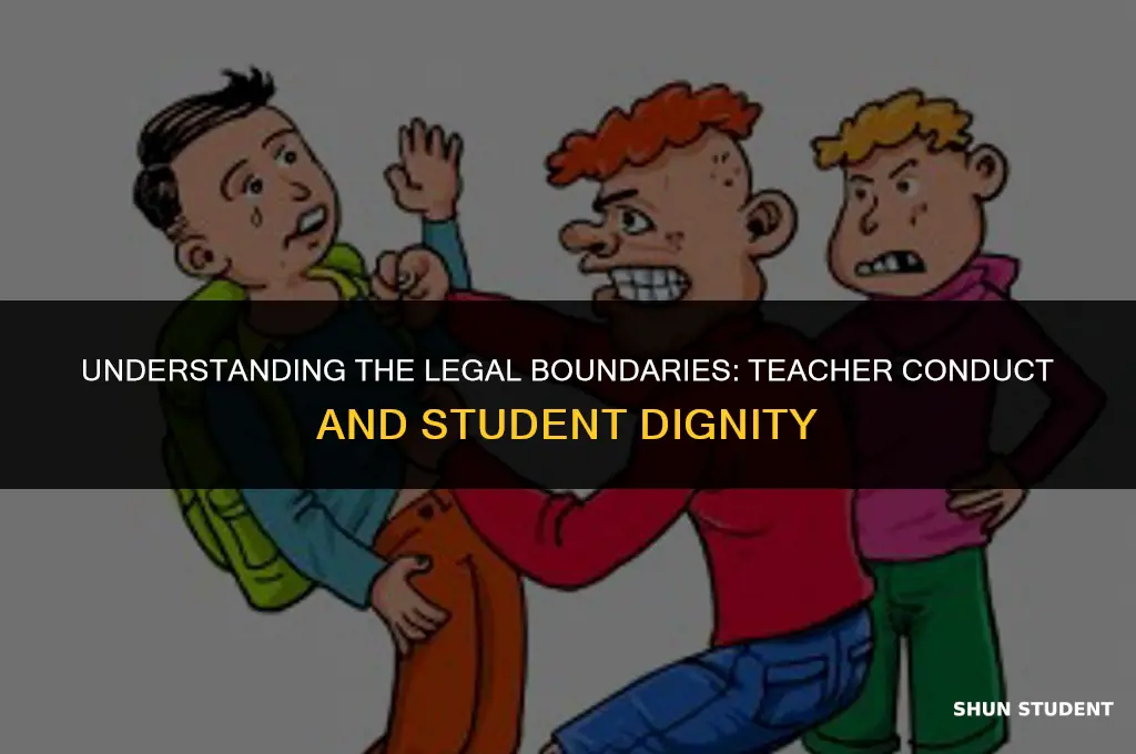is it illegal for teachers to humiliate students