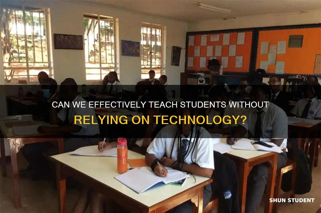 is it possible to teach the students without technology