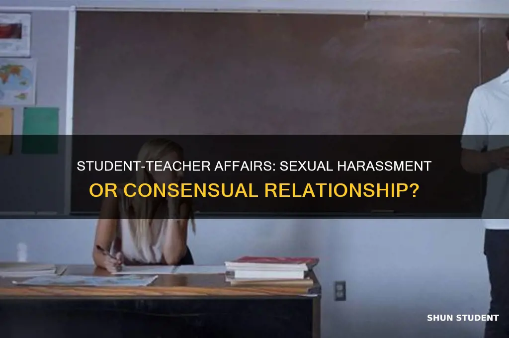 is it sexual harassment for a student and teacher affiar