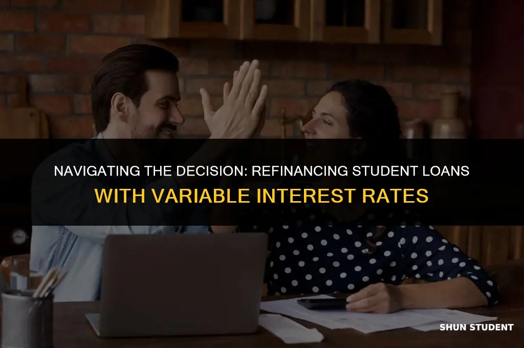 is it smart to refinance student loans variable interest rate