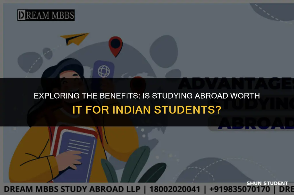 is it worth studying abroad for indian students
