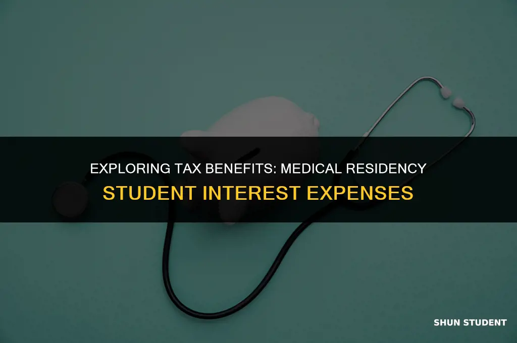is medical residency student interest expenses deductible