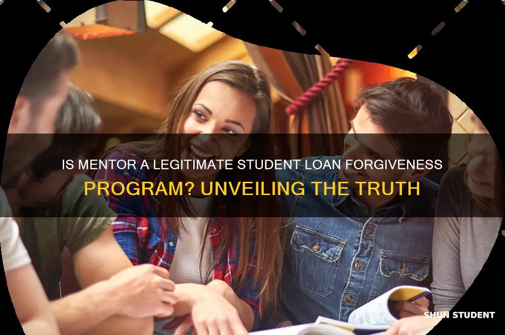 is mentor legitimate student loan forgiveness program