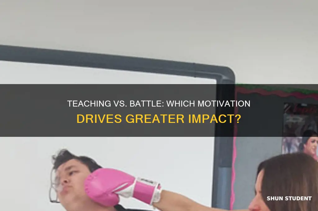 is motivation for teaching students or battle more important