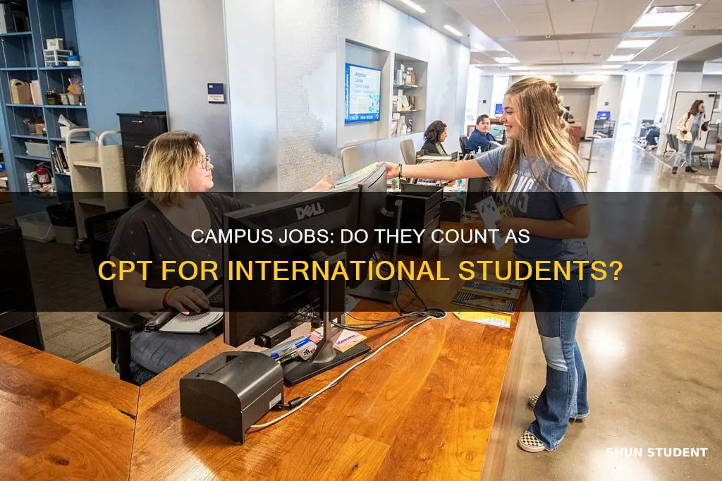 is on campus job consider cpt for international students