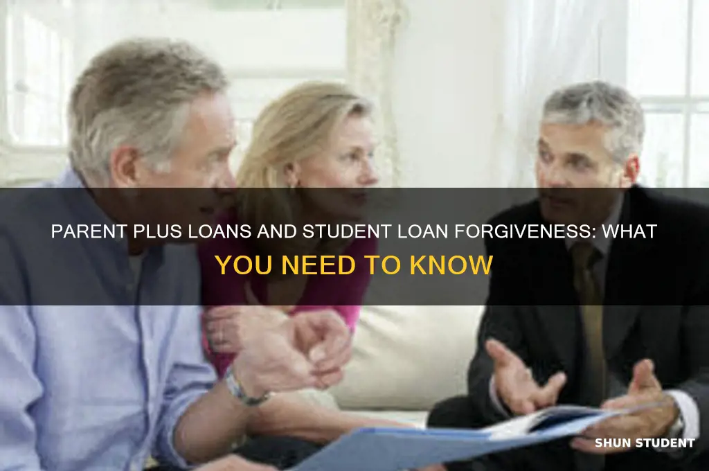 is parent plus loans included in student loan forgiveness