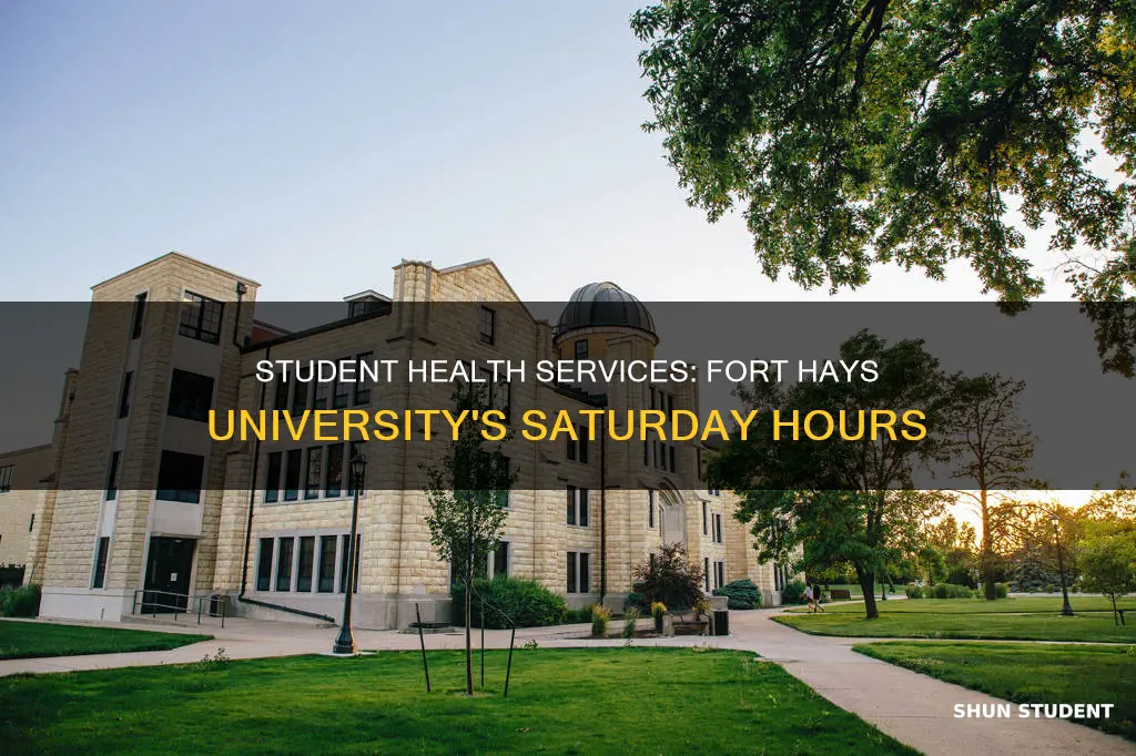 is student health open at fort hays university on saturday