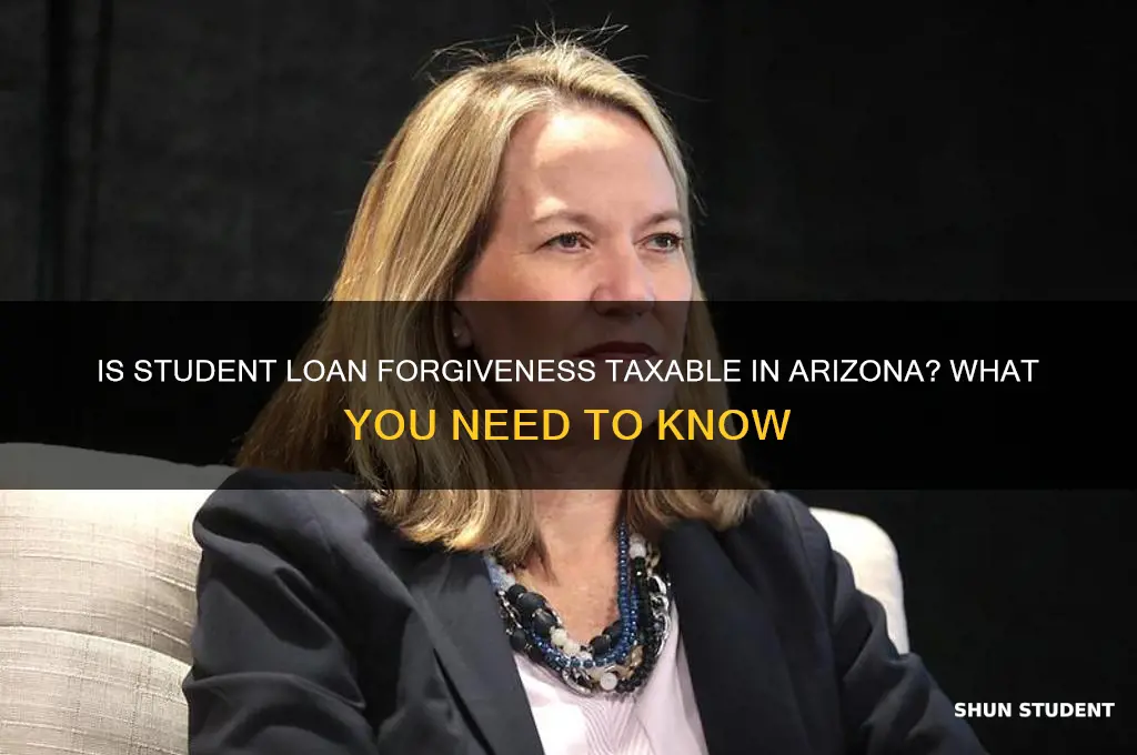 is student loan forgiveness taxable in arizona