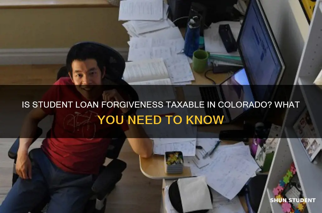is student loan forgiveness taxable in colorado