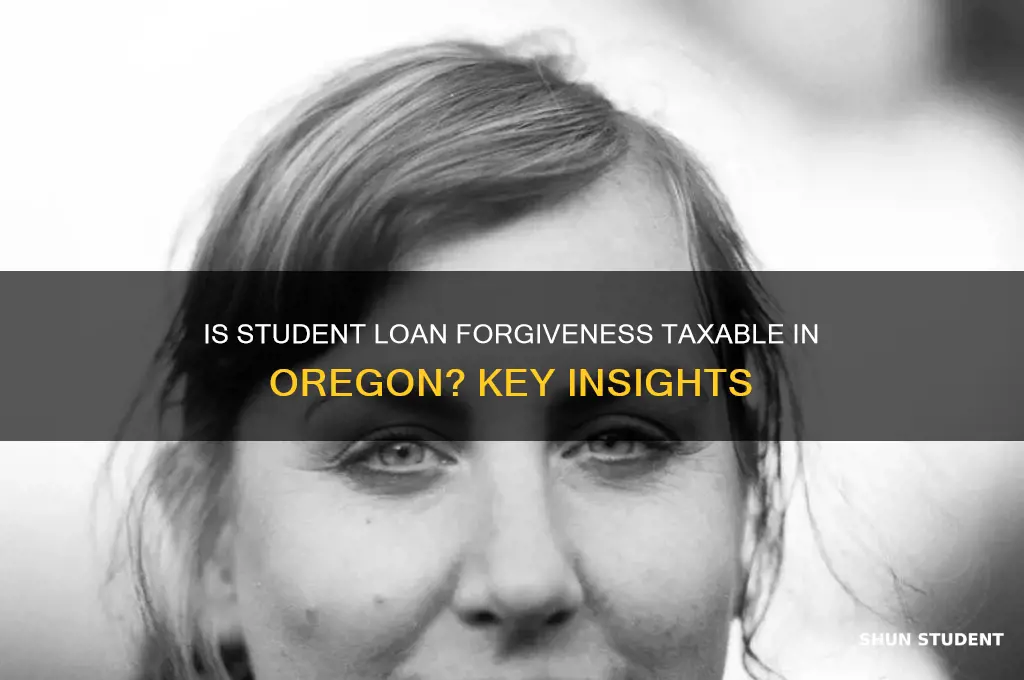 is student loan forgiveness taxable in oregon