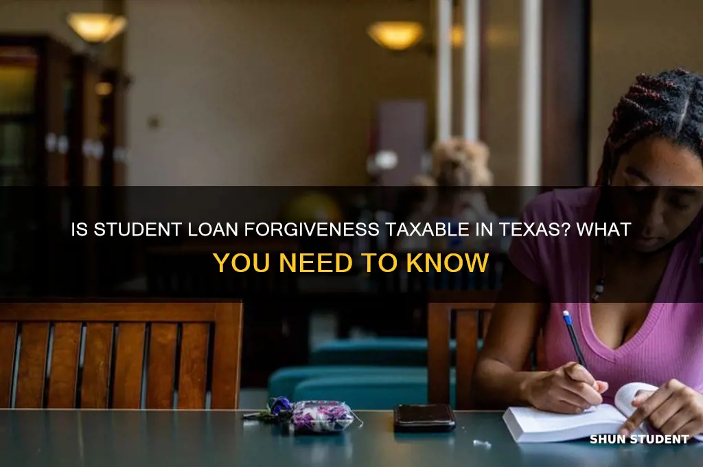 is student loan forgiveness taxable in texas
