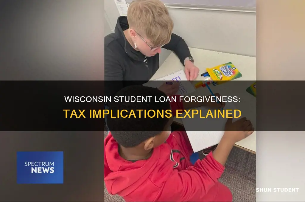 is student loan forgiveness taxable in wisconsin