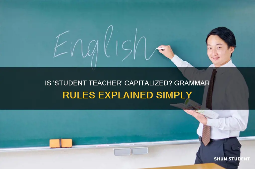 is student teacher capitalized