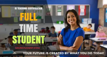 Teaching Certification: Balancing Full-Time Studies and Career Goals