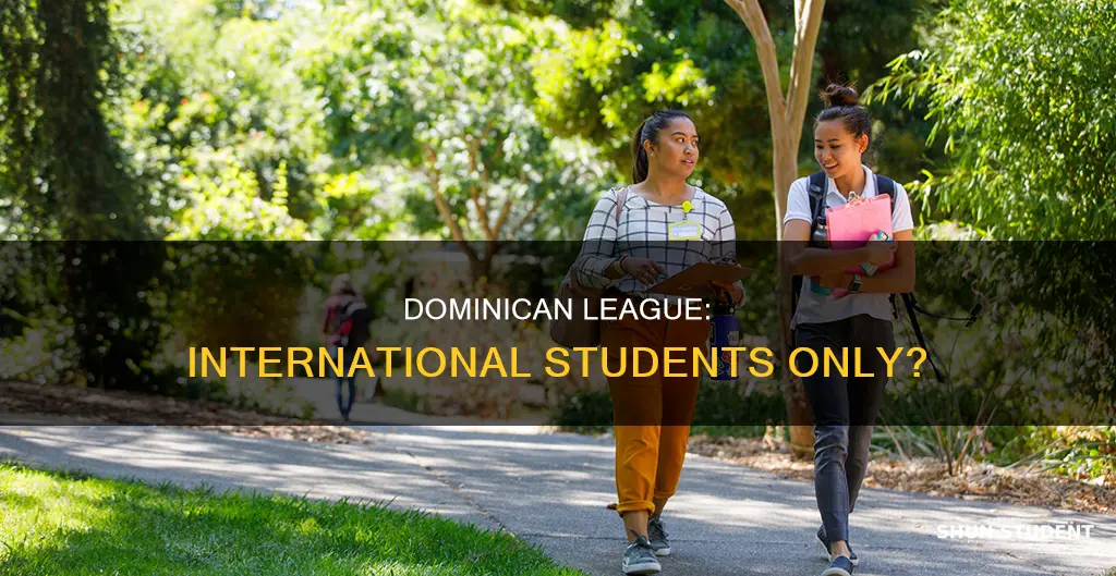 is the dominican league only for international students