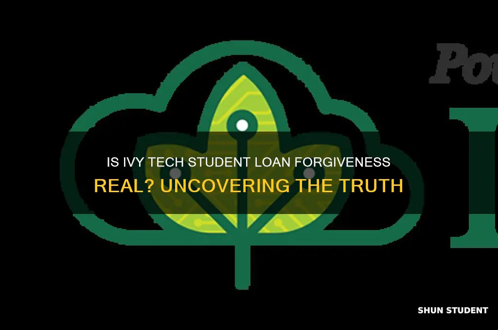 is the ivy tech student loan forgiveness real