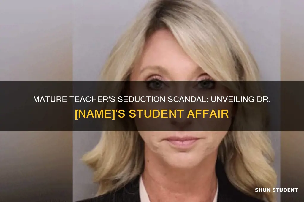 is the mature teacher seduce student name is dr