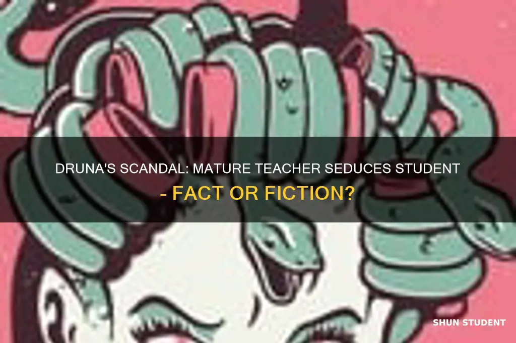 is the mature teacher seduce student name is druna