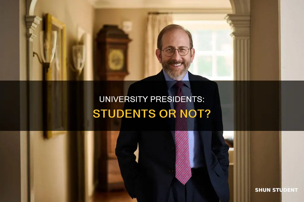 is the president of a university a student