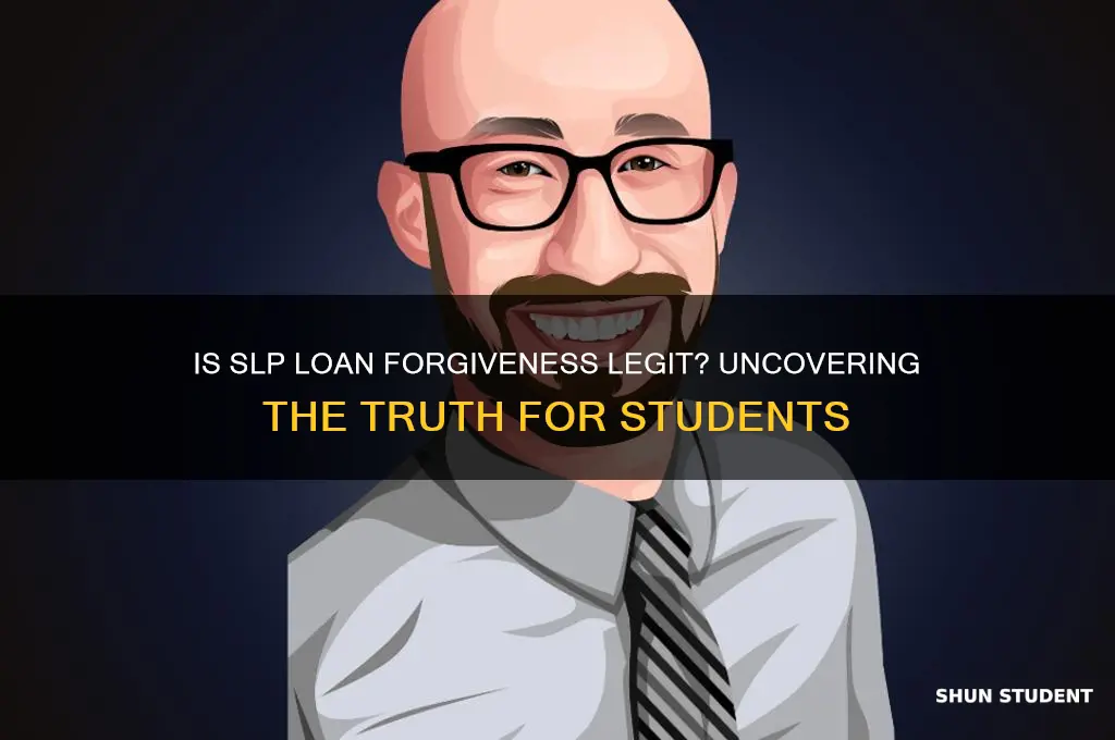is the slp loan for student loan forgiveness legitimate