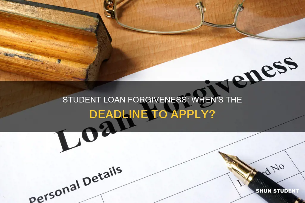 is there a deadline to apply for student loan forgiveness