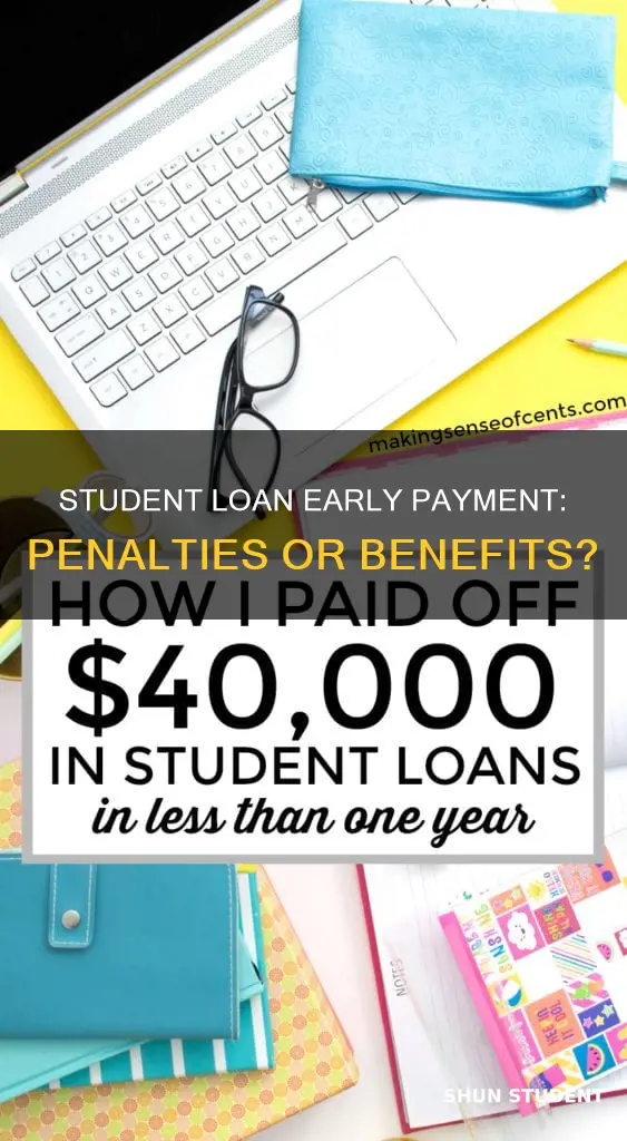 is there a penalty for paying student loans off early