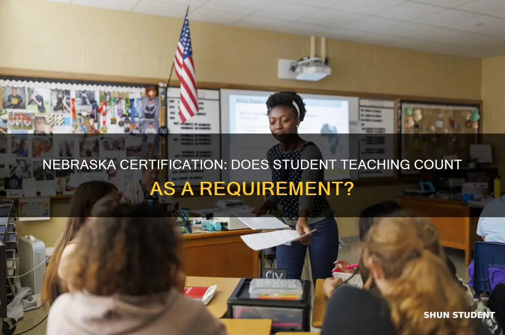 is there a student teaching requirement for certification in nebraska