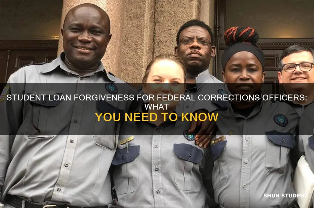 is there student loan forgiveness for federal corrections officers