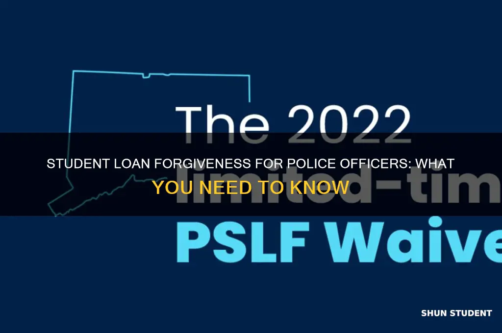 is there student loan forgiveness for police