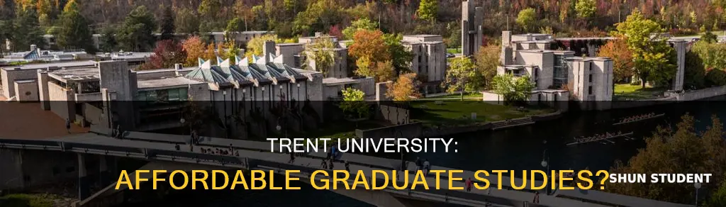 is trent university affordable for graduate students