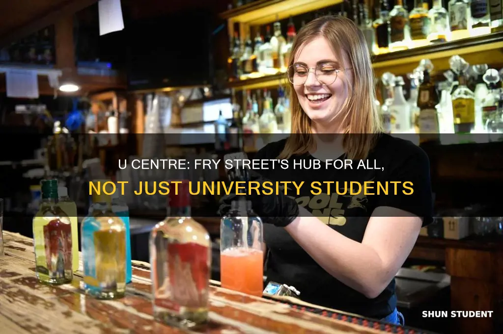 is u centre at fry street just for university students