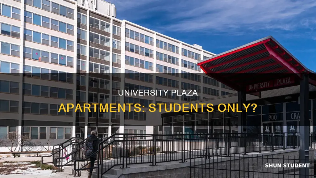 is university plaza apartments for students only