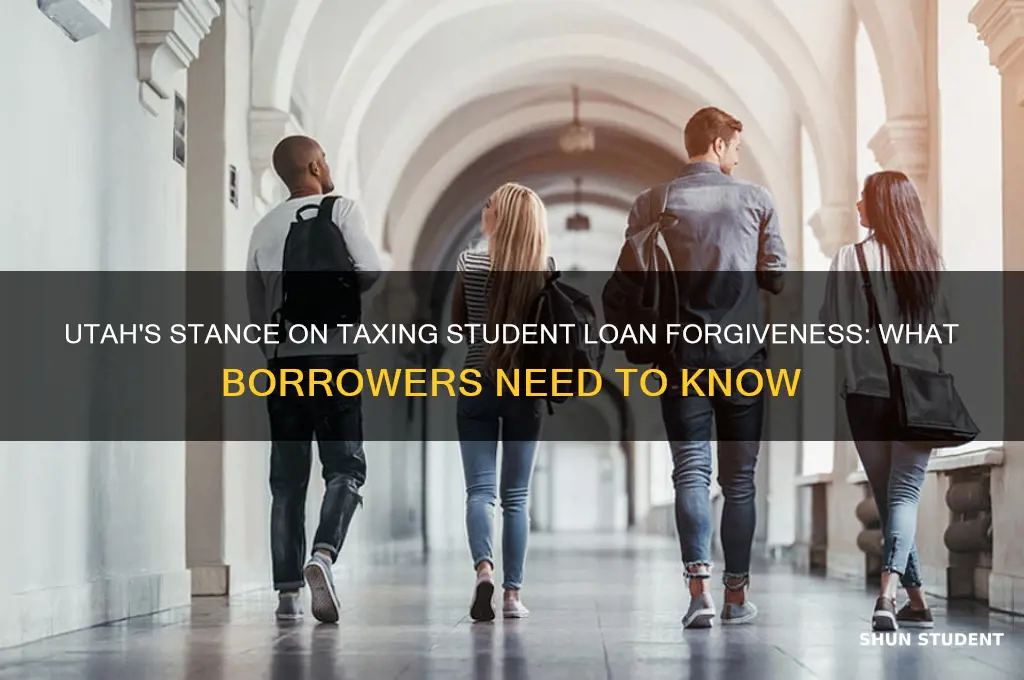 is utah going to tax student loan forgiveness