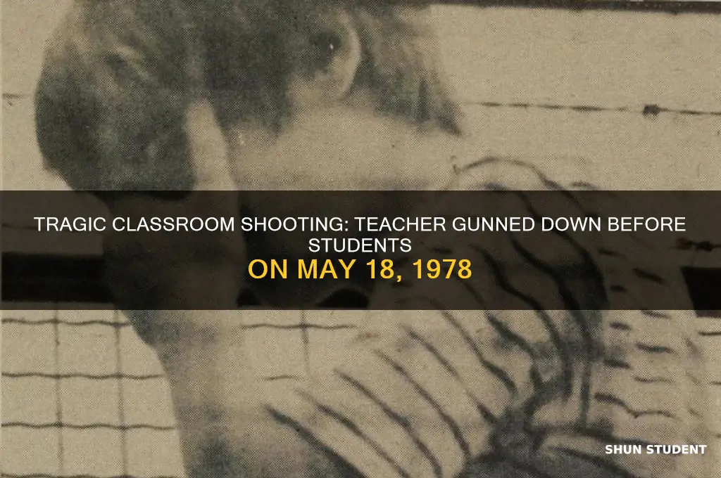 may 18 1978 teacher shot in front of students