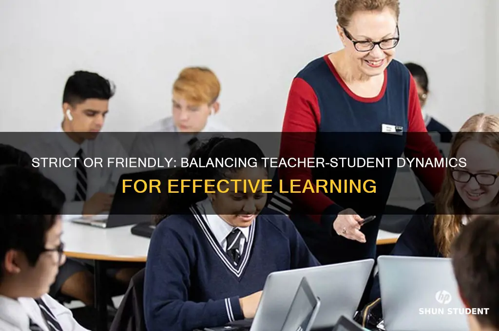 should a teacher be strict or friendly with students