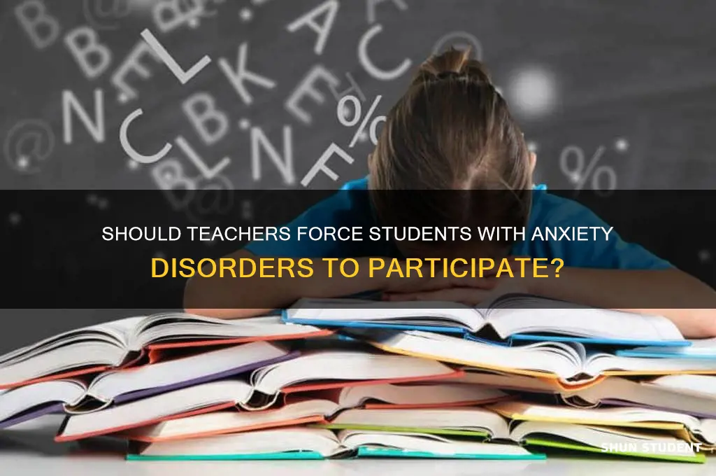 should a teacher force students with anxiety disorders