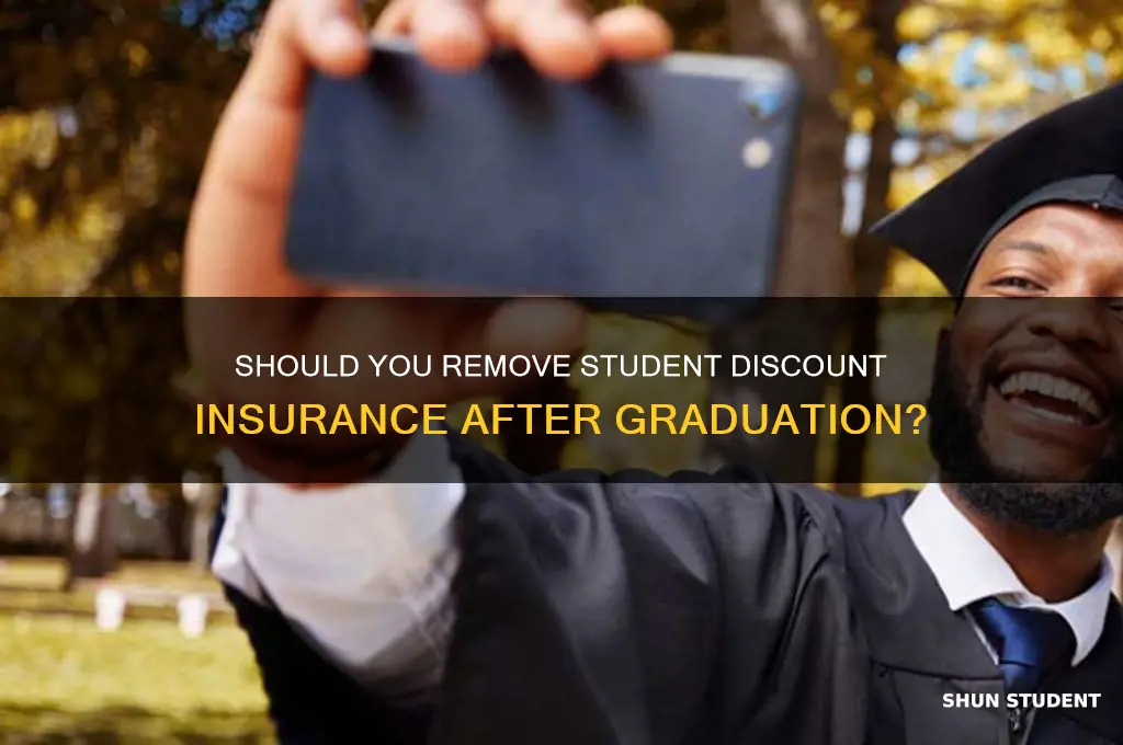 should i remove student discount insurance