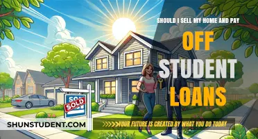 Should You Sell Your Home to Pay Off Student Loans?