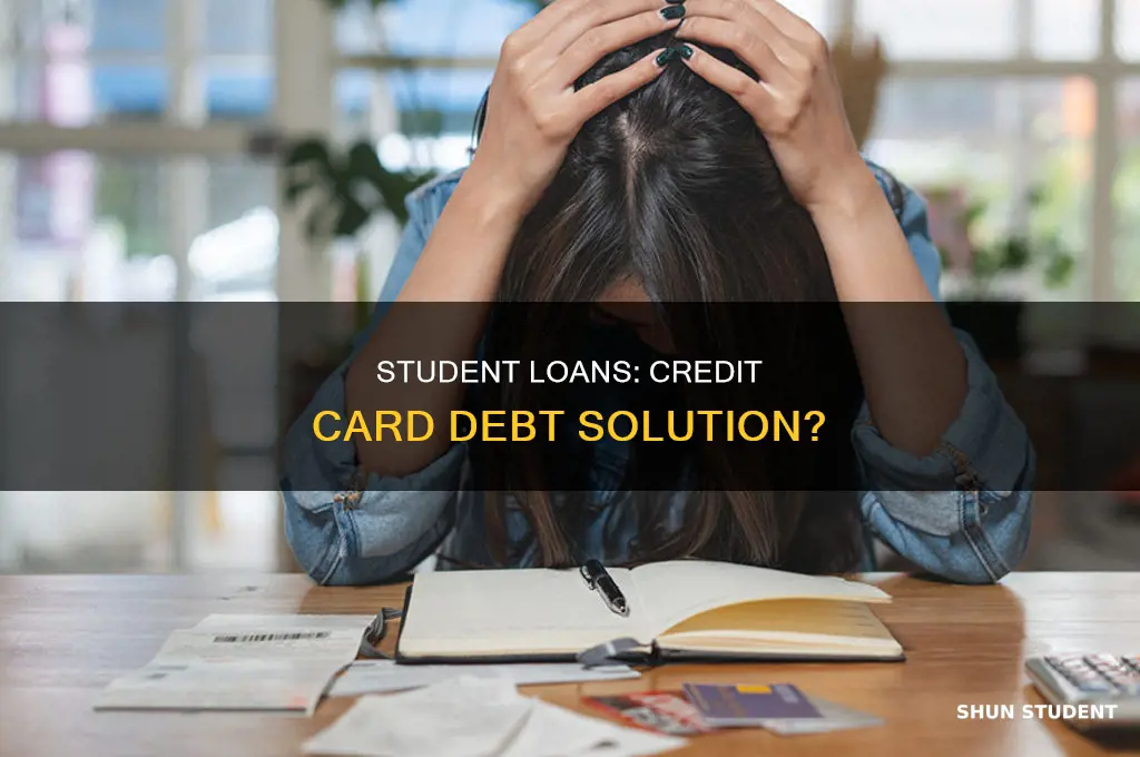 should i take out students loans to pay credit cards