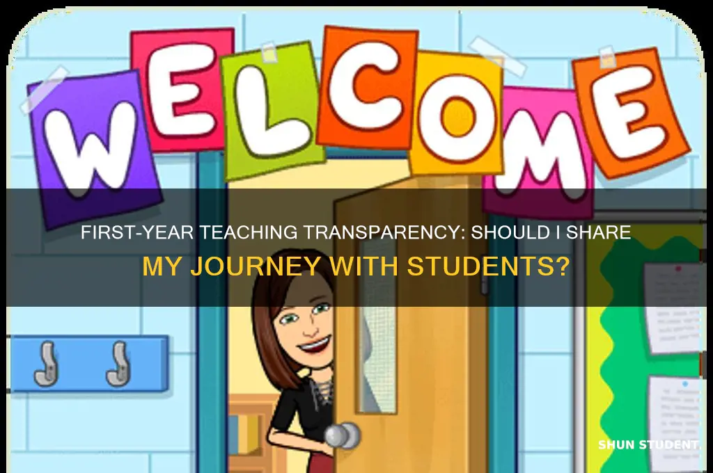 should i tell my students its my first year teaching