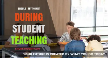 Balancing Student Teaching and Dieting: Is It Worth the Effort?